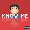 Know Me (feat. Gray Skyy) - Single album lyrics, reviews, download