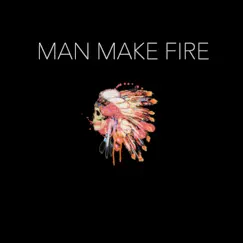 Man Make Fire by Man Make Fire album reviews, ratings, credits