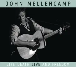 Life, Death, LIVE and Freedom (Live) by John Mellencamp album reviews, ratings, credits