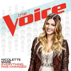 Everything Has Changed (The Voice Performance) - Single by Nicolette Maré album reviews, ratings, credits