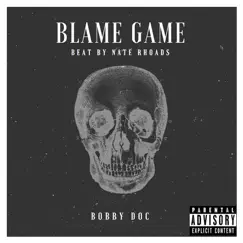 Blame Game - Single by Bobby Doc album reviews, ratings, credits