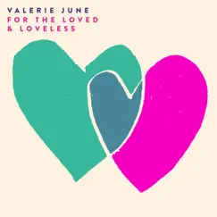 For the Loved & Loveless - Single by Valerie June album reviews, ratings, credits