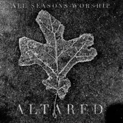 Altared by All Seasons Worship album reviews, ratings, credits