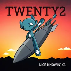 Nice Knowin' Ya - EP by Twenty2 album reviews, ratings, credits