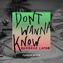 Don't Wanna Know (feat. Kendrick Lamar) [Fareoh Remix] - Single by Maroon 5 album reviews, ratings, credits