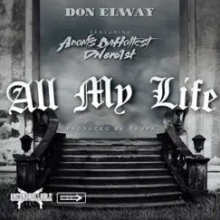 All My Life (feat. Adonis DaHottest & Dnero1st) - Single by Don Elway album reviews, ratings, credits