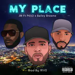 My Place (feat. JM Fuego, Peso El Connect & Bailey Browne) Song Lyrics