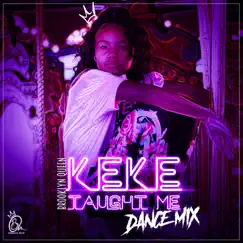 Keke Taught Me (Dance Mix) - Single by Brooklyn Queen album reviews, ratings, credits