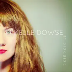 My Disguise - EP by Mikelle Dowse album reviews, ratings, credits