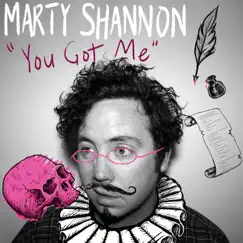 You Got Me - Single by Marty Shannon album reviews, ratings, credits