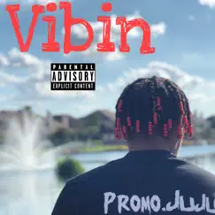 Vibin' - Single by Promo JuJu album reviews, ratings, credits