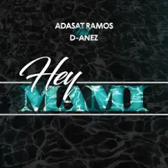 Hey Mami (feat. D-Anez & Mr Rommel) - Single by Adasat Ramos album reviews, ratings, credits