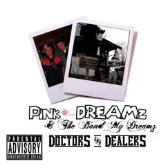 Doctors and Dealers (feat. My Dreamz) - Single by Pink Dreamz album reviews, ratings, credits
