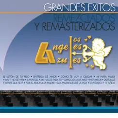 Grandes Éxitos Remezclados y Remasterizados: los Ángeles Azules by Los Ángeles Azules album reviews, ratings, credits