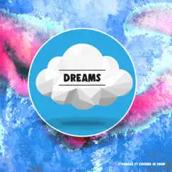 Dreams - Single by Ethan666 & Covered in Snow album reviews, ratings, credits