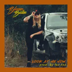 Look At Me Now - Single by Blimes Brixton & Blimes album reviews, ratings, credits