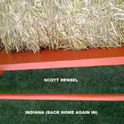 Indiana (Back Home Again In) - Single by Scott Hensel album reviews, ratings, credits