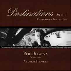 Destinations, Vol. I: On the Voyage Through Life by Per Defalva album reviews, ratings, credits