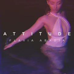 Attitude - Single by Flavia Abadía album reviews, ratings, credits