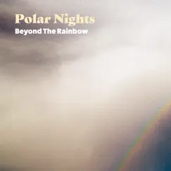 Beyond the Rainbow - EP by Polar Nights album reviews, ratings, credits