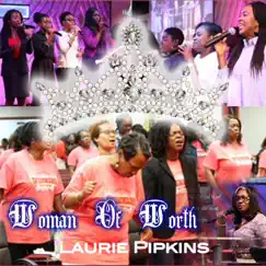 Woman of Worth - Single by Laurie Pipkins album reviews, ratings, credits
