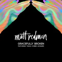 Gracefully Broken (feat. Tasha Cobbs Leonard) - Single by Matt Redman album reviews, ratings, credits
