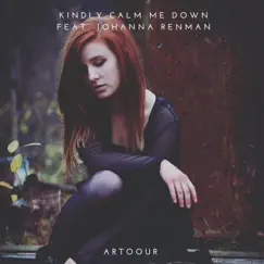 Kindly Calm Me Down (feat. Johanna Renman) Song Lyrics