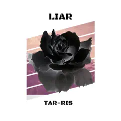 Liar - Single by Tarris album reviews, ratings, credits