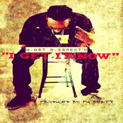 I Get It Now - Single by M.ost R.espect'd album reviews, ratings, credits