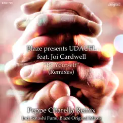 Be Yourself (feat. Joi Cardwell) [Remixes] by Blaze & UDAUFL album reviews, ratings, credits
