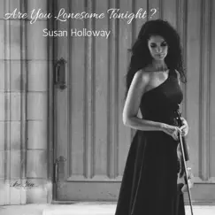 Are You Lonesome Tonight? - Single by Susan Holloway album reviews, ratings, credits
