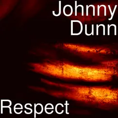 Respect - Single by Johnny Dunn album reviews, ratings, credits