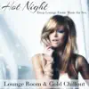 Hot Night – Deep Lounge Erotic Music for Sex album lyrics, reviews, download