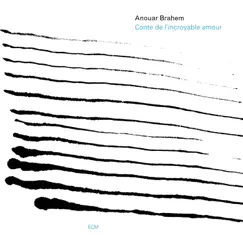 Conte de l'incroyable amour by Anouar Brahem album reviews, ratings, credits