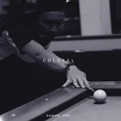 Colosal (feat. Cook Main) - Single by Samor One album reviews, ratings, credits