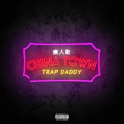 China Town - Single by Trap Daddy album reviews, ratings, credits