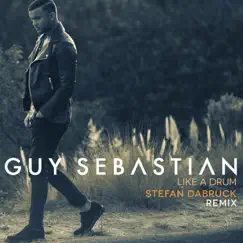 Like a Drum [Stefan Dabruck Remix] - Single by Guy Sebastian album reviews, ratings, credits
