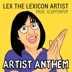 Artist Anthem - Single by Klopfenpop & LEX the Lexicon Artist album reviews, ratings, credits