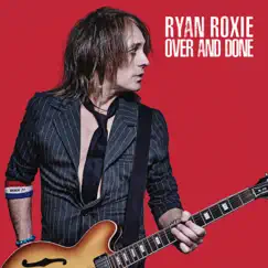 Over and Done - Single by Ryan Roxie album reviews, ratings, credits