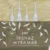Teshaz Myramar (Remixes) - EP album lyrics, reviews, download