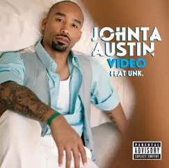 Video - Single (feat. Unk) - Single by Johnta Austin album reviews, ratings, credits