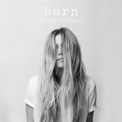 Burn (Radio Edit) - Single by Emily Rowed album reviews, ratings, credits