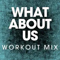 What About Us (Extended Workout Mix) Song Lyrics