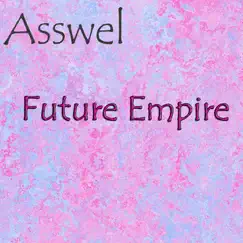 Future Empire by Asswel album reviews, ratings, credits