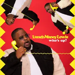 Who's Up? - Single by LunchMoney Lewis album reviews, ratings, credits