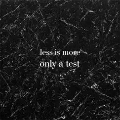 Only a Test - Single by Less Is More album reviews, ratings, credits