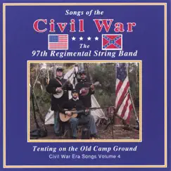 Tenting on the Old Camp Ground: Civil War Era Songs, Vol. IV by 97th Regimental String Band album reviews, ratings, credits