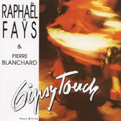 Gipsy Touch by Raphaël Faÿs album reviews, ratings, credits