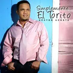 Simplemente... El Torito by Hector Acosta (El Torito) album reviews, ratings, credits