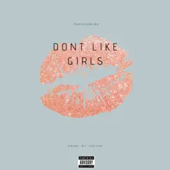Don't Like Girls Song Lyrics